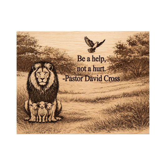 “Be a Help, Not a Hurt” Cherry Laser Engraved Plaque