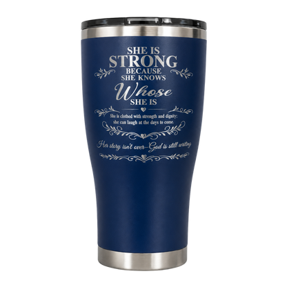 She Is Strong Because She Knows Whose She Is Engraved Tumbler